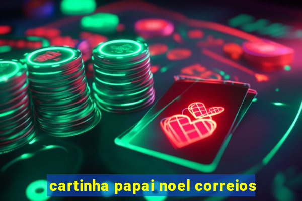 cartinha papai noel correios